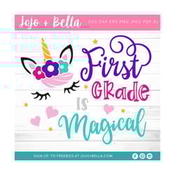 first grade is magical svg, unicorn school svg, 1st grade svg, unicorn svg, first grade svg, first grade shirt svg, svg