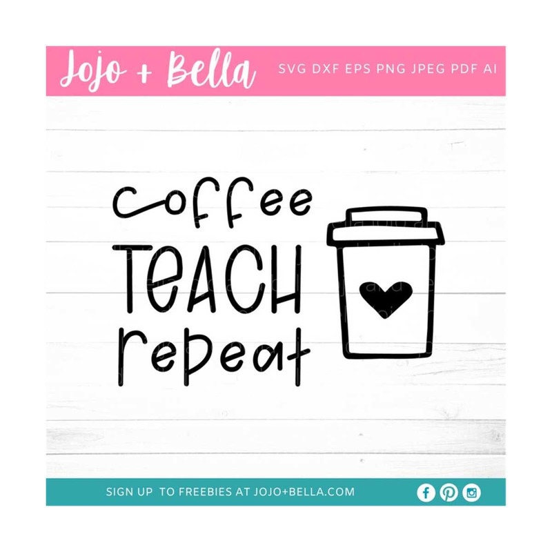 MR-309202305423-coffee-teach-repeat-svg-png-teacher-gift-svg-school-sign-image-1.jpg
