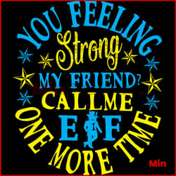 you felling strong my friend call me elf one more time svg, christmas svg