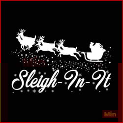 sleigh in it svg, christmas svg, sleigh svg, reindeer svg, santa claus svg