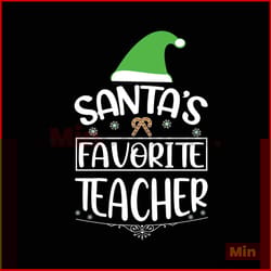 santa's favorite teacher svg, christmas svg, santas favorite svg