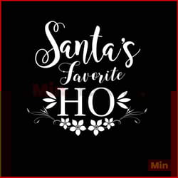 santa's favorite ho svg, christmas svg, satna claus svg, santas favorite svg