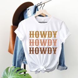 howdy t,shirt, western shirt, southern shirt, retro shirt, boho tee, cowboy shirt, country shirt, rodeo shirt, cowgirl s