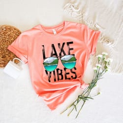 lake vibes shirt, lake life shirt, lake vacation shirt, lake trip shirt, family lake vacation, lake lover shirt, nature