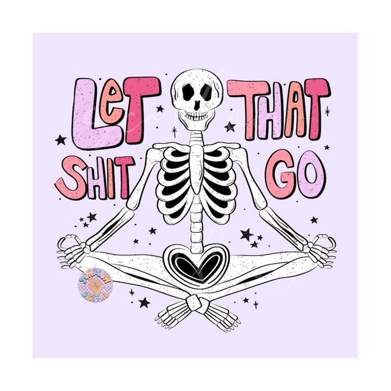 MR-309202323543-let-that-shit-go-png-skeleton-sublimation-digital-design-image-1.jpg