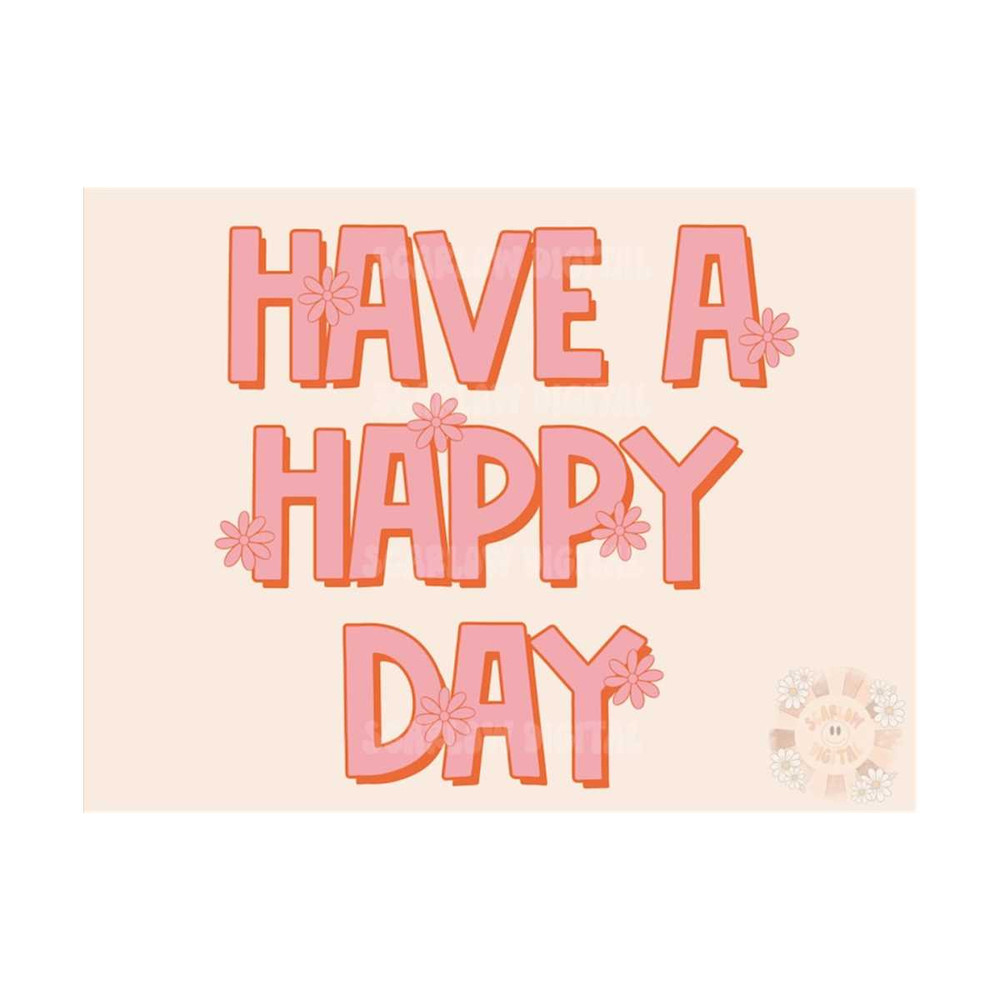 MR-309202323649-have-a-happy-day-png-sublimation-digital-design-download-image-1.jpg
