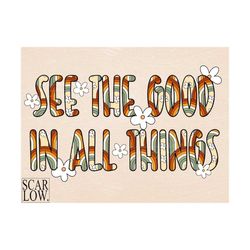 see the good in all things retro rainbow floral png sublimation design download, boho retro png, boho rainbow png, daisy