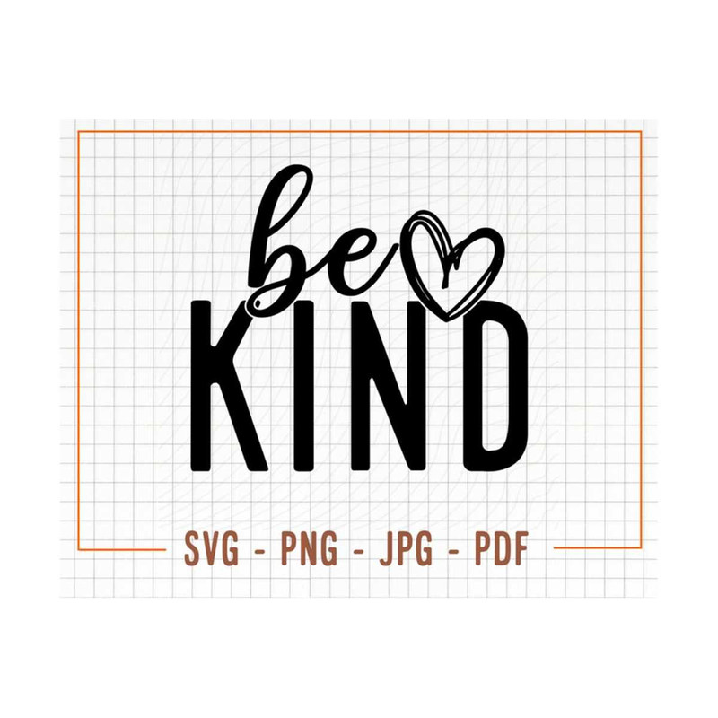 MR-309202384458-be-kind-svg-png-jpg-kindness-svg-kind-quote-svg-cute-saying-image-1.jpg