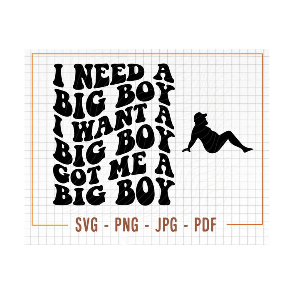 MR-309202384537-i-need-a-big-boy-svg-big-boy-png-i-want-a-big-boy-svg-i-need-image-1.jpg