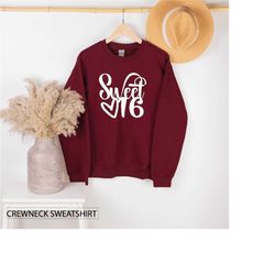 crewneck sweatshirt, sweet sixteen, 16th birthday sweater, sweet 16, sweatshirts with sayings, birthday gifts for her, p