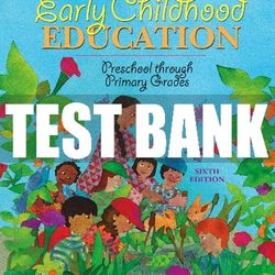 Test Bank For Introduction to Early Childhood Education: Preschool Through Primary Grades 6th Edition All Chapters