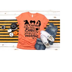 in a world full of basic witches be a sanderson shirt, halloween shirt, fall shirt, womens halloween tee