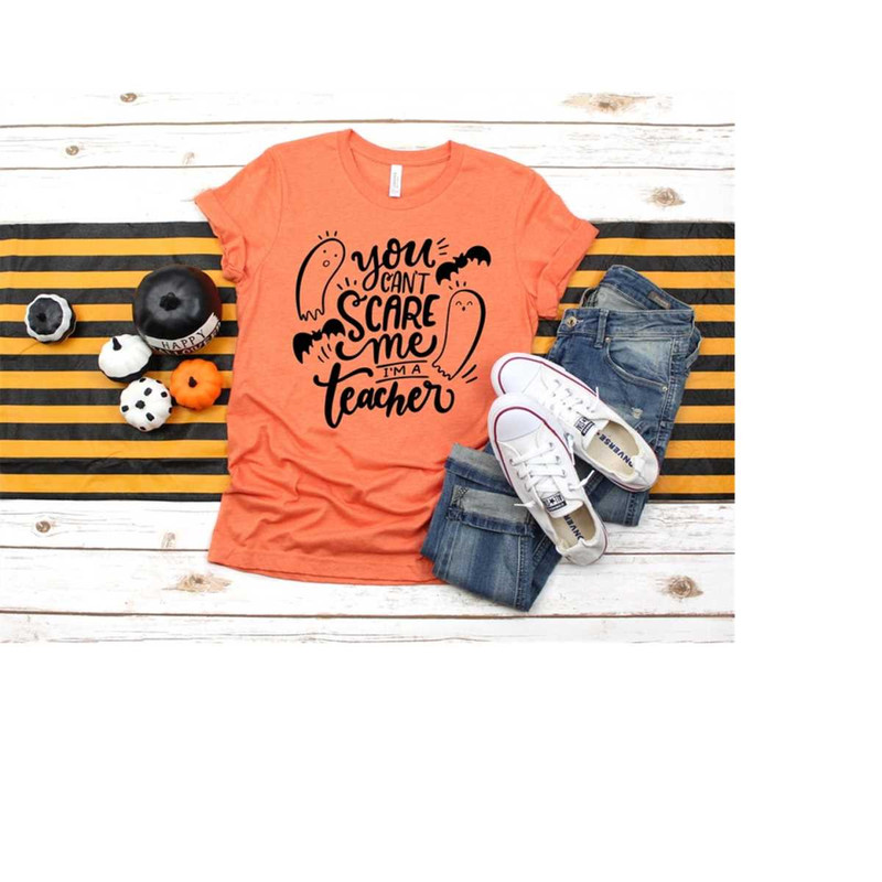 MR-30920239111-you-cant-scare-me-im-a-teacher-halloween-teacher-image-1.jpg