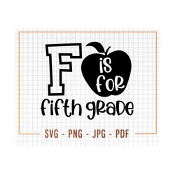 fifth grade svg, fifth grade cut file, fifth  grade cricut svg, f is for fifth gradesvg, school svg, fifth grade png, 5t