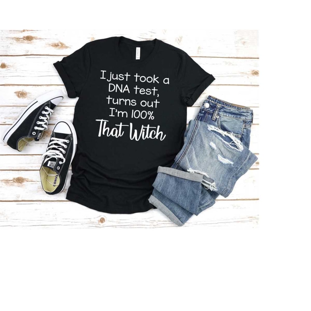MR-3092023958-i-just-took-a-dna-test-turns-out-im-100-that-witch-shirt-image-1.jpg