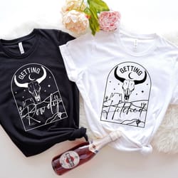 getting hitched rowdy bachelorette shirts, bride shirt, bridesmaid tshirt,western bachelorette party shirts,country brid