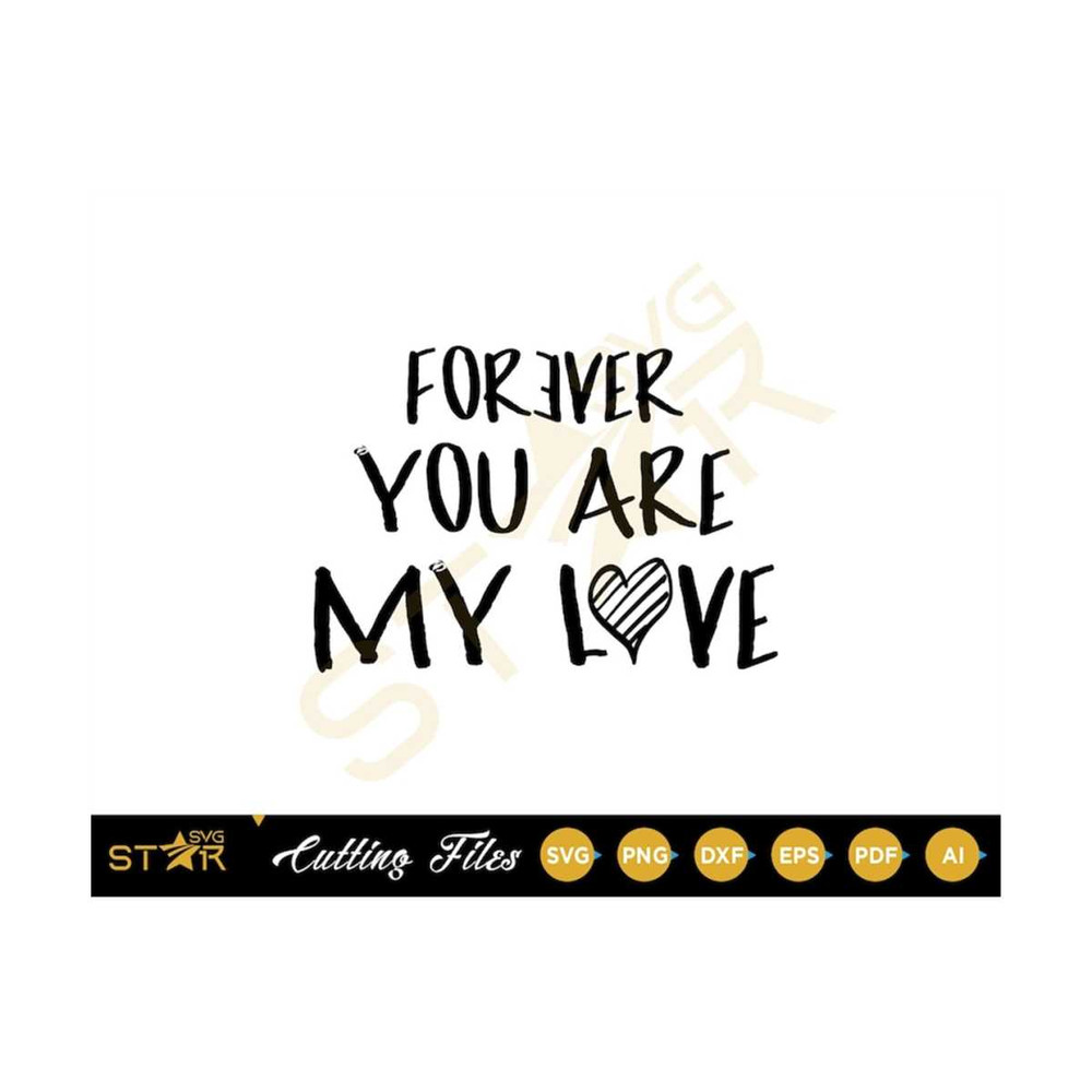 MR-309202394739-forever-you-are-my-love-svg-love-svg-wedding-svg-valentines-image-1.jpg