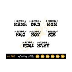 family svg svg, super dad mom boy bro sis girl baby svg, cute family svg, svg, digital cut file, cricut svg, cameo silho