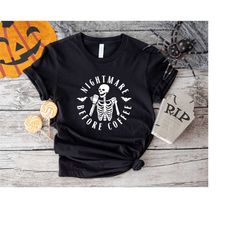 Nightmare Before Coffee Halloween Skeleton Tshirt, Coffee Lover Halloween Tee, Coffee Lover Gift, Halloween Gift, Funny