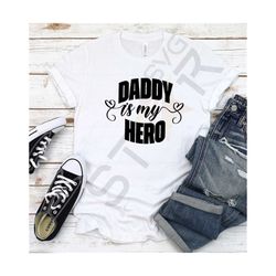 daddy is my hero svg, fathers day, dad hero, digital download, svg, cricut svg, cameo silhouette