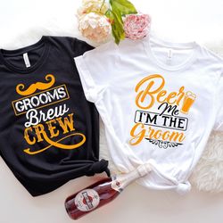 bachelor party groom's brew crew and beer me i'm the groom shirts, groom squad shirt,bachelor gift,groom crew,groomsman