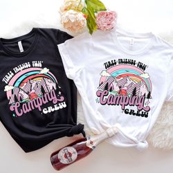 camping crew shirt, camping life, family camping trip shirts, glamping, girl's trip, camp bach party shirts, happy campe