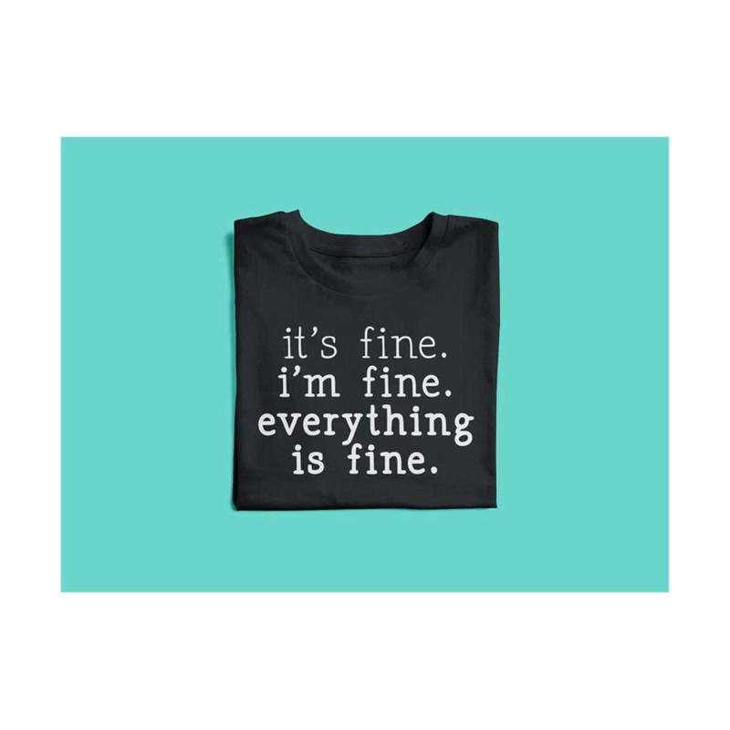 MR-3092023103523-its-fine-im-fine-everything-is-fine-svg-funny-image-1.jpg
