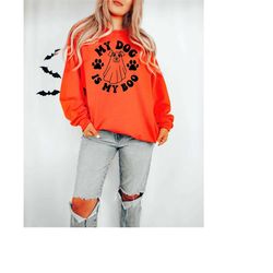 my dog is my boo sweatshirt,cute halloween sweatshirt,spooky dog shirt,spooky pumpkin tee,ghost dog shirt,dog mom shirt,