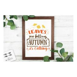 leaves are falling autumn is calling svg, autumn svg, fall svg, autumn svg design, thanksgiving svg,  autumn leaves svg