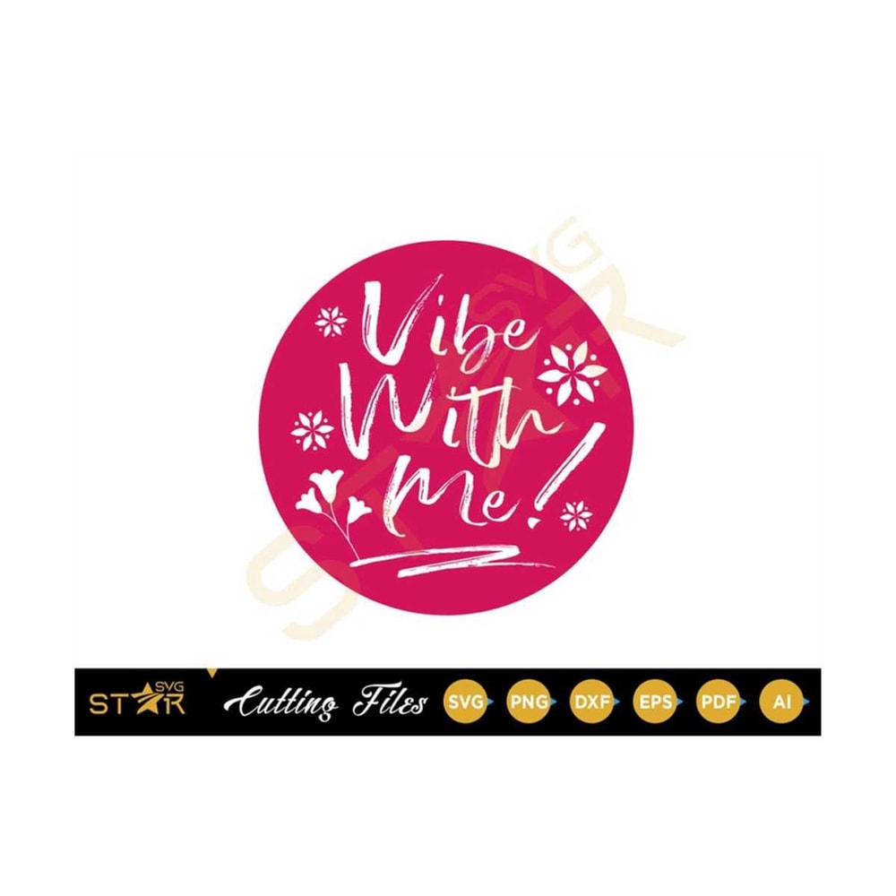 MR-3092023105158-vibe-with-me-svg-file-quote-cut-file-quote-svg-happy-svg-image-1.jpg
