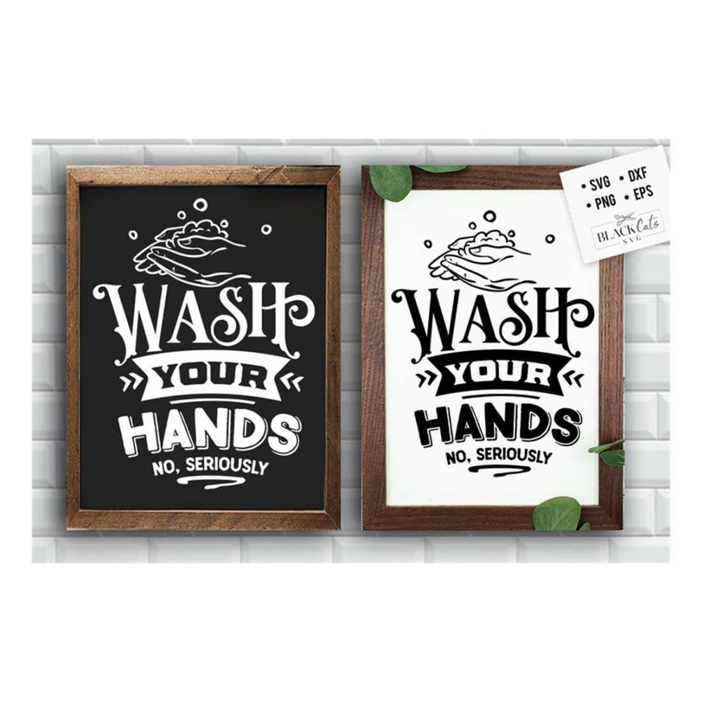 MR-3092023105435-wash-your-hands-no-seriously-svg-bathroom-svg-bath-svg-image-1.jpg
