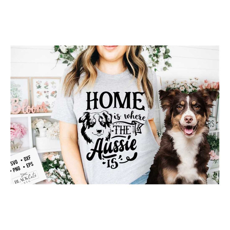 MR-3092023105752-home-is-where-the-aussie-is-svg-aussie-dog-svg-i-love-my-image-1.jpg