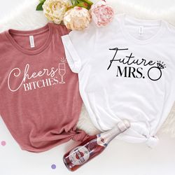 funny bachelorette party shirts, future mrs engagement shirt, bridal party tshirts, cheers bitches bridesmaid shirt,bach