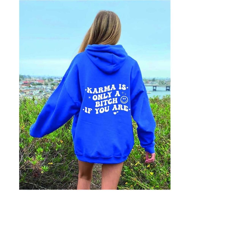 MR-3092023111117-karma-is-only-a-bitch-if-you-are-hoodie-trendy-sweatshirt-image-1.jpg