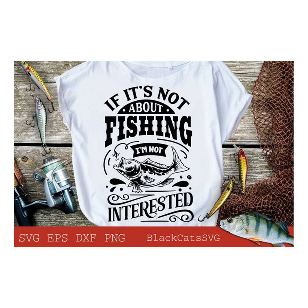 MR-3092023112416-if-its-not-about-fishing-im-not-interested-svg-image-1.jpg