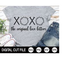 xoxo the original love letters svg, christian svg, jesus, xoxo svg, easter svg, jesus crown, scripture clip art, dxf, sv
