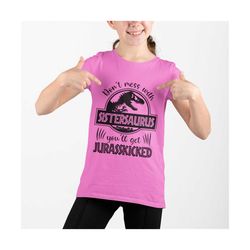 sister saurus shirt, dinosaur sister shirt, sistersaurus t-shirt, gift for sister, sister shirt, family dinosaur shirt,