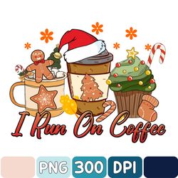 I Run On Coffee And Christmas Cheer Png Sublimation Design, Merry Christmas Png, Drink Christmas, Christmas Coffee Png