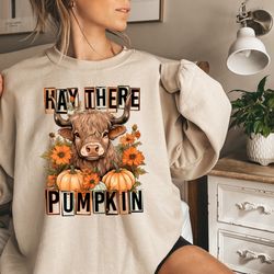 hey there pumpkin sweatshirt, thanksgiving highland cow sweatshirt, pumpkin season cow shirt, thanksgiving gifts, thankf