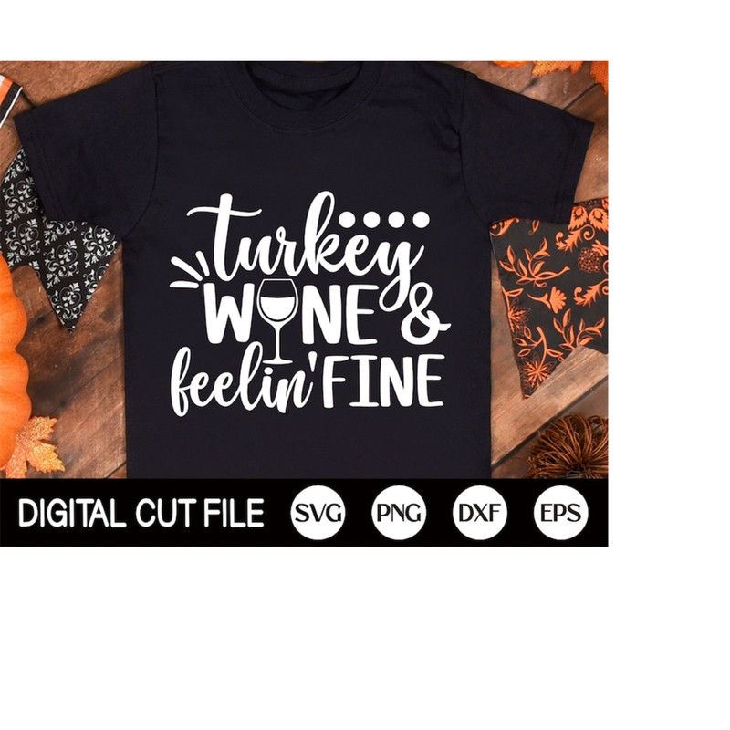 MR-3092023113654-turkey-wine-and-feelin-fine-svg-thanksgiving-svg-turkey-svg-image-1.jpg