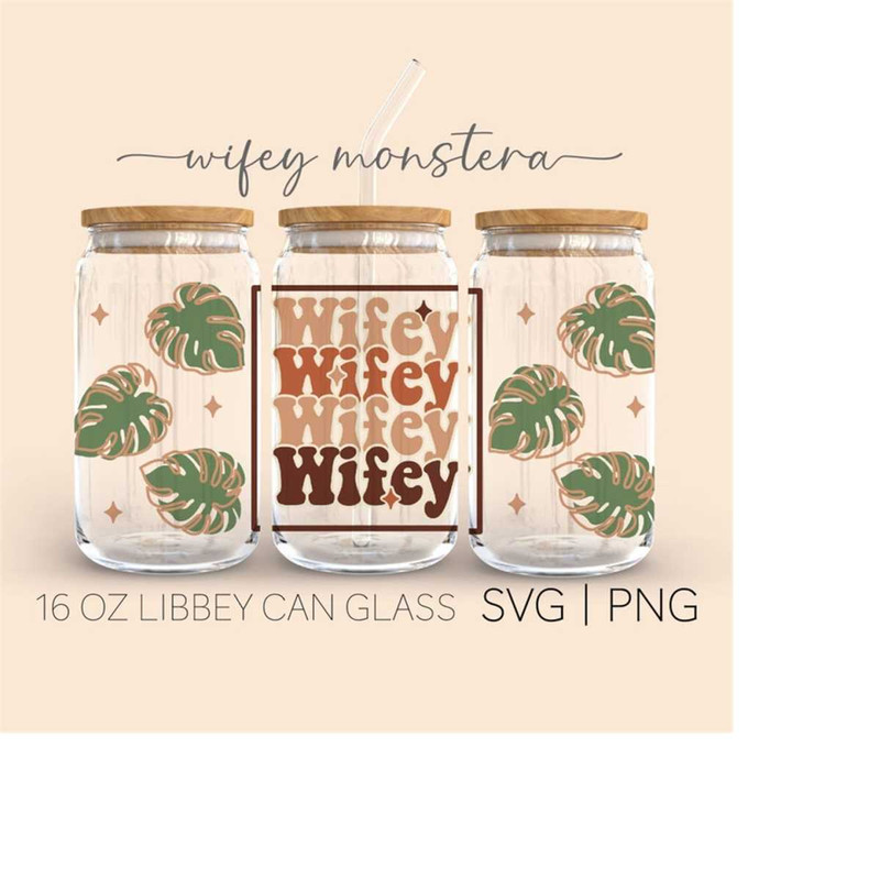 MR-309202311595-wifey-16oz-glass-can-cutfile-mama-life-svg-monstera-svg-image-1.jpg