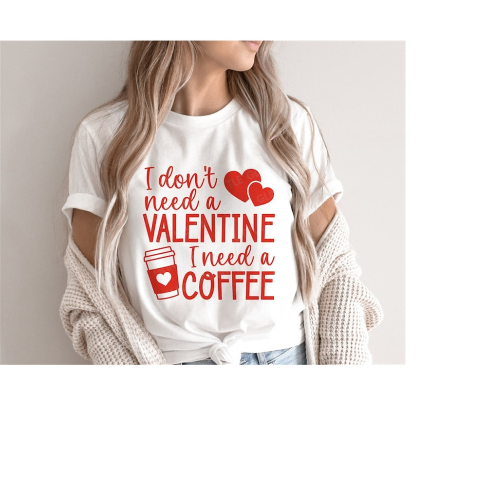 MR-3092023115919-i-dont-need-a-valentine-svg-valentine-svg-i-need-a-image-1.jpg