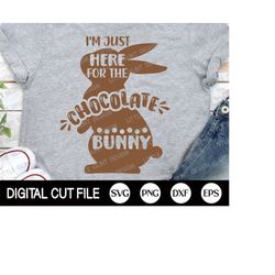 easter svg, i'm just here for the chocolate bunny, happy easter svg, svg easter girl gift, svg easter, christian svg, sv