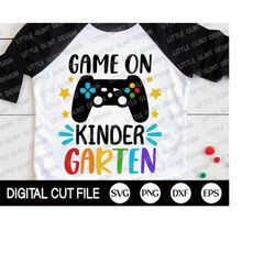 back to school svg, game on kindergarten svg, 1st day of school, kindergarten shirt, kindergarten teacher shirt, png, sv