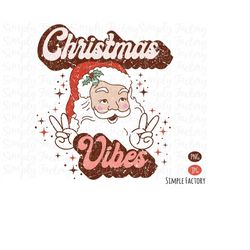 retro groovy santa christmas vibes png, christmas vibes png, vintage groovy christmas vibes santa sublimation shirt desi