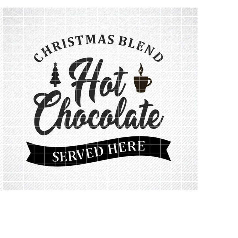 MR-309202312315-christmas-blend-hot-chocolate-served-here-sign-sign-svg-image-1.jpg