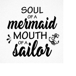 soul of a mermaid mouth of a sailor svg, soul of a mermaid mouth of a sailor, soul of a mermaid, mermaid quote svg, soul