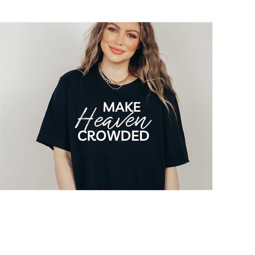 MR-3092023123847-make-heaven-crowded-svg-png-faith-svg-bible-verse-svg-image-1.jpg