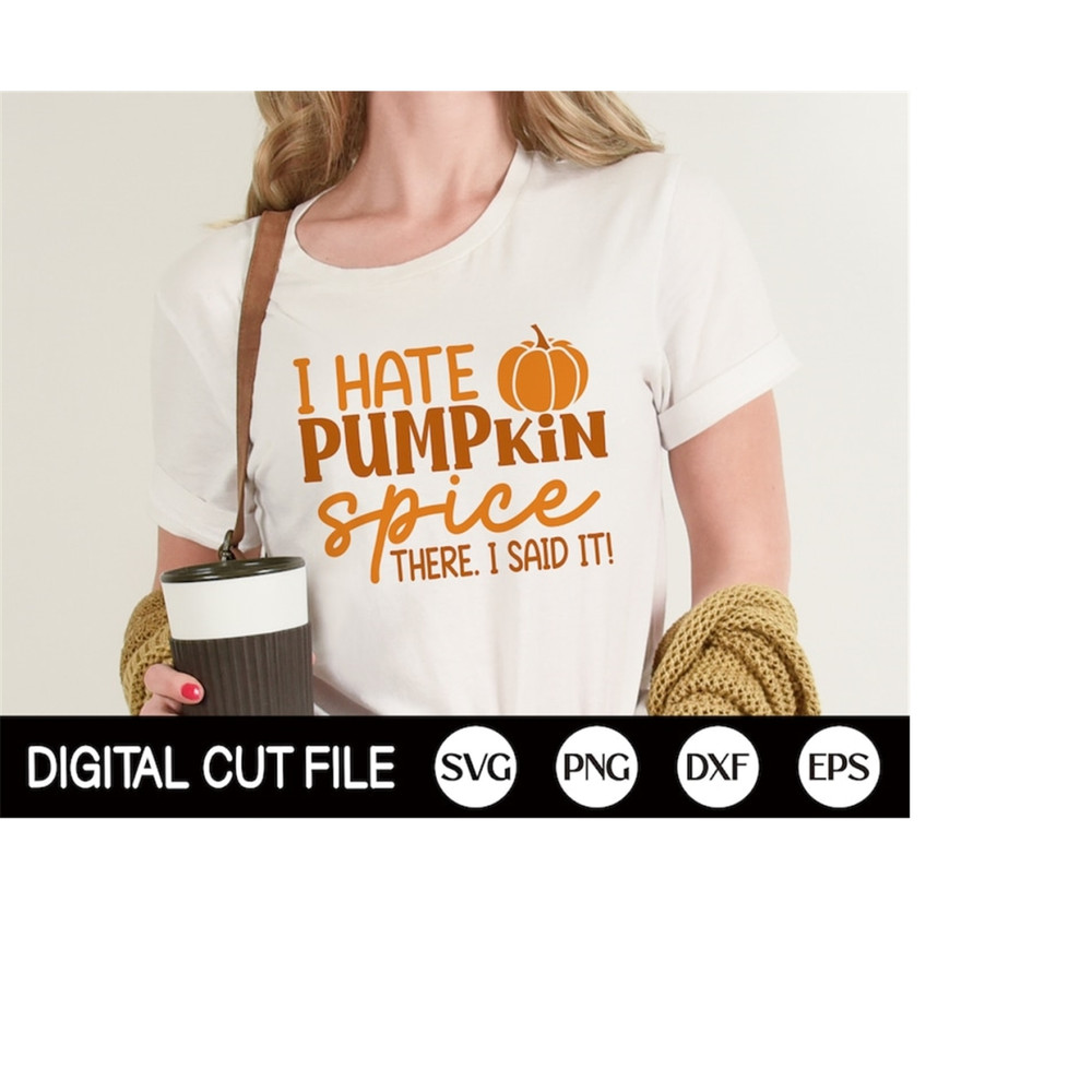 MR-3092023124329-i-hate-pumpkin-spice-svg-fall-svg-pumpkin-svg-autumn-cut-image-1.jpg