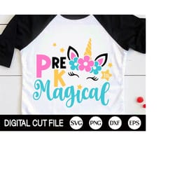 back to school svg, pre-k is magical svg, 1st day of school, unicorn svg, pre-k shirt, school svg shirt, pre k png, svg